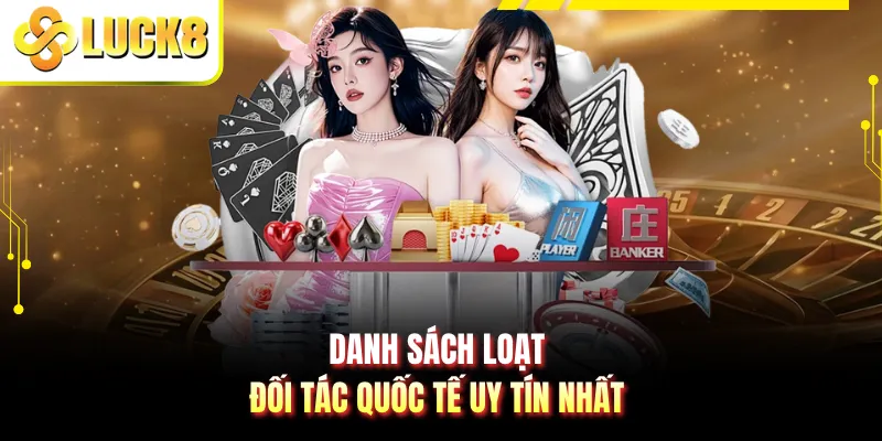 Danh sách loạt đối tác quốc tế uy tín nhất