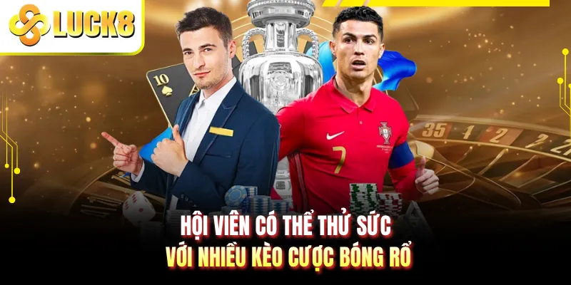 Hội viên có thể thử sức với nhiều kèo cược bóng rổ