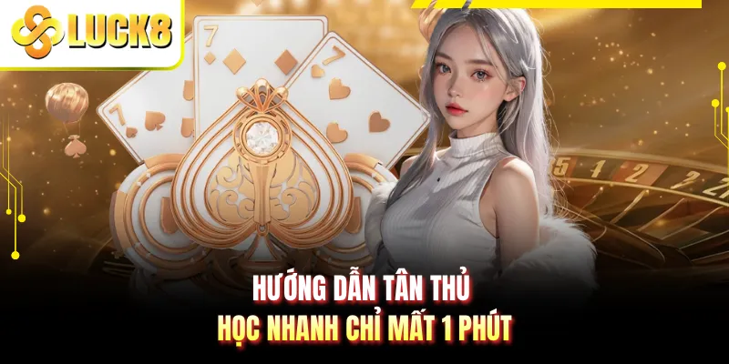 Hướng dẫn tân thủ học nhanh chỉ mất 1 phút