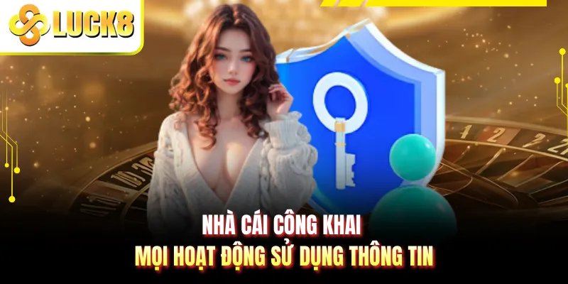 Nhà cái công khai mọi hoạt động sử dụng thông tin