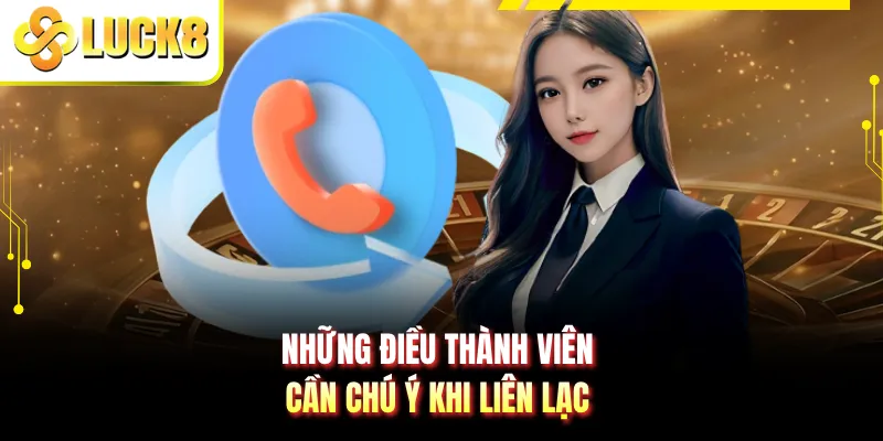 Những điều thành viên cần chú ý khi liên lạc