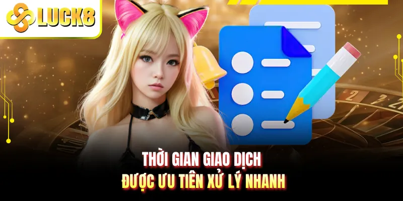 Thời gian giao dịch được ưu tiên xử lý nhanh