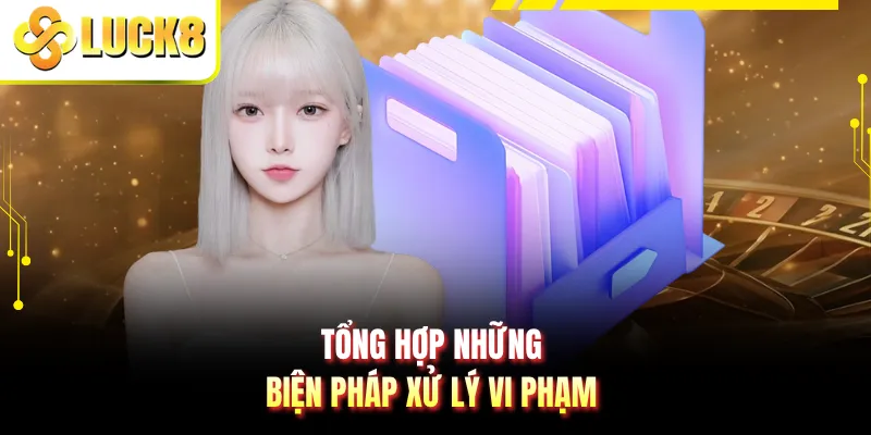 Tổng hợp những biện pháp xử lý vi phạm